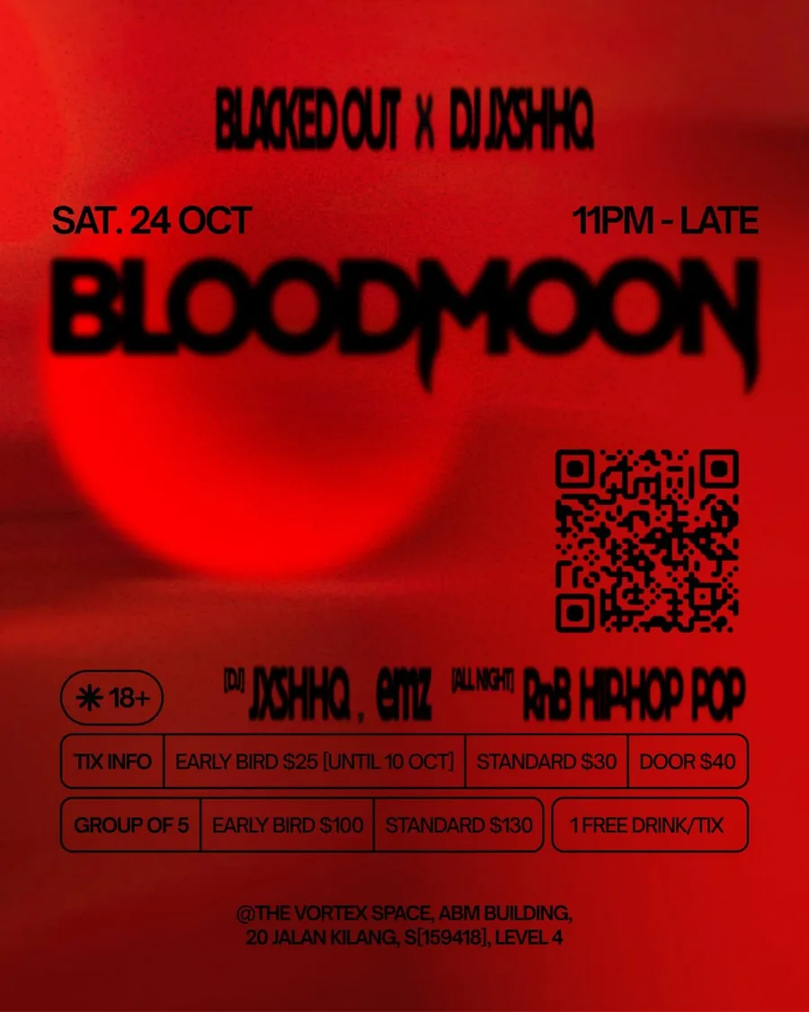 The BLOODMOON poster: BLACKED OUT x DJ JXSHHQ, Saturday 24 October, 11pm to late, a red moon, 18+, DJs JXSHHQ and EMZ playing RnB, hip-hop and pop, ticket prices, one free drink per ticket, at The Vortex Space, 20 Jalan Kilang, level 4